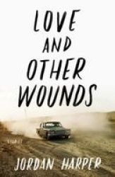 Love and Other Wounds - Stories