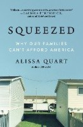 Squeezed - Why Our Families Can't Afford America