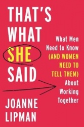 That's What She Said - What Men Need to Know (and Women Need to Tell Them) about Working Together