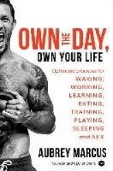 Own the Day - Master 24 Hours, Master Your Life