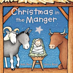 Christmas in the Manger Padded Board Book - A Christmas Holiday Book for Kids