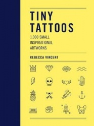 Tiny Tattoos - 1,000 Small Inspirational Artworks