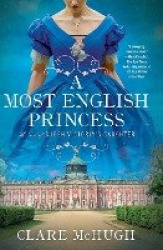 A Most English Princess - A Novel of Queen Victoria's Daughter