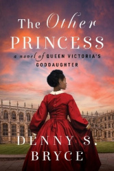 The Other Princess - A Novel of Queen Victoria's Goddaughter