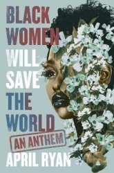 Black Women Will Save the World - An Anthem