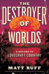 The Destroyer of Worlds - A Return to Lovecraft Country