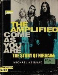 The Amplified Come as You Are - The Story of Nirvana
