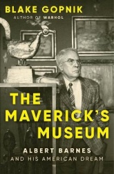 The Maverick's Museum - Albert Barnes and His American Dream