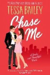 Chase Me - A Broke and Beautiful Novel
