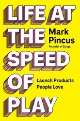 Life at the Speed of Play - Launch Products People Love!