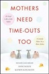 Mothers Need Time-Outs, Too