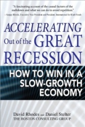 Accelerating out of the Great Recession: How to Win in a Slow-Growth Economy