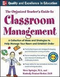The Organized Teacher's Guide to Classroom Management with CD-ROM