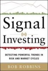 Signal Investing:  Detecting Powerful Trends in Risk and Market Cycles
