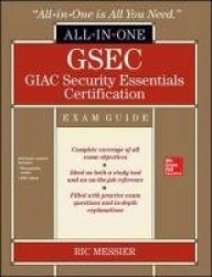 GSEC GIAC Security Essentials Certification All-in-One Exam Guide