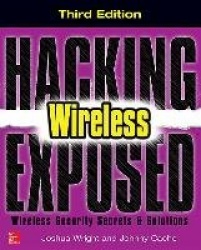 Hacking Exposed Wireless, Third Edition