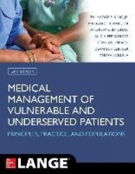 Medical Management of Vulnerable and Underserved Patients: Principles, Practice, Populations, Second Edition