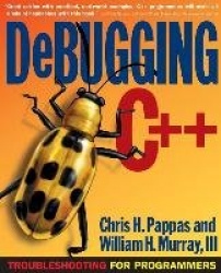 Debugging C]+: Troubleshooting for Programmers