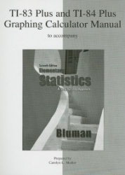 Ti-83 Plus and Ti-84 Plus Graphing Calculator Manual to Accompany Elementary Statistics: A Step by Step Approach