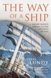 The Way of a Ship - A Square-Rigger Voyage in the Last Days of Sail