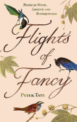 Flights of Fancy - Birds in Myth, Legend and Superstition