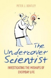 The Undercover Scientist - Investigating the Mishaps of Everyday Life