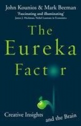 The Eureka Factor - Creative Insights and the Brain