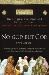 No God But God - The Origins, Evolution and Future of Islam