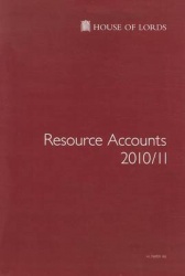 House of Lords Resource Accounts 2010/11: (For the Year Ended 31st March 2011) - House of Lords Paper 185 Session 2010-12