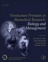Nonhuman Primates in Biomedical Research - Biology and Management