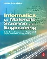 Informatics for Materials Science and Engineering - Data-driven Discovery for Accelerated Experimentation and Application