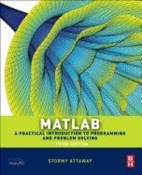 Matlab : A Practical Introduction to Programming and Problem Solving