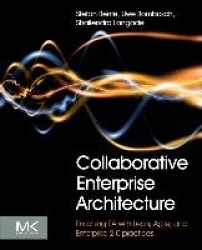 Collaborative Enterprise Architecture - Enriching EA with Lean, Agile, and Enterprise 2.0 practices
