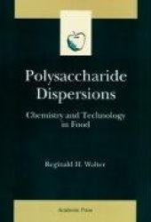 Polysaccharide Dispersions : Chemistry and Technology in Food