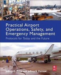 Practical Airport Operations, Safety, and Emergency Management - Protocols for Today and the Future