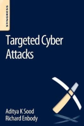 Targeted Cyber Attacks - Multi-staged Attacks Driven by Exploits and Malware