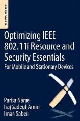 Optimizing IEEE 802.11i Resource and Security Essentials - For Mobile and Stationary Devices