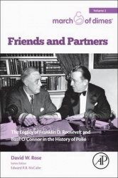 Friends and Partners - The Legacy of Franklin D. Roosevelt and Basil O’Connor in the History of Polio