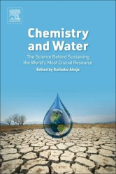Chemistry and Water - The Science Behind Sustaining the World's Most Crucial Resource