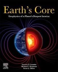 Earth's Core - Geophysics of a Planet's Deepest Interior