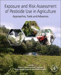 Exposure and Risk Assessment of Pesticide Use in Agriculture - Approaches, Tools and Advances