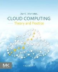 Cloud Computing : Theory and Practice