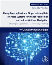 Geographical and Fingerprinting Data for Positioning and Navigation Systems - Challenges, Experiences and Technology Roadmap