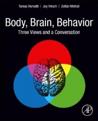 Body, Brain, Behavior - Three Views and a Conversation