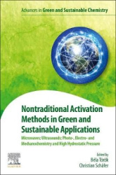 Nontraditional Activation Methods in Green and Sustainable Applications - Microwaves; Ultrasounds; Photo-, Electroand Mechanoche