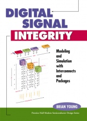 Digital Signal Integrity - Modeling and Simulation with Interconnects and Packages