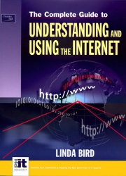 Complete Guide to Using and Understanding the Internet