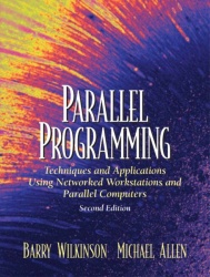 Parallel Programming -  Techniques and Applications Using Networked Workstations and Parallel Computers