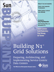 Building N1 - Grid Solutions: Preparing, Architecting, and Implementing Service-Centric Data Centers