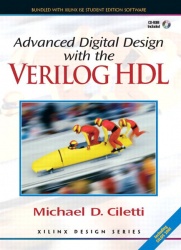 Advanced Digital Design with the Verilog™  HDL + Xilinx 6.3 Student Edition Package